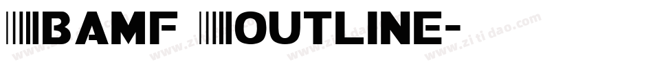 Bamf Outline字体转换